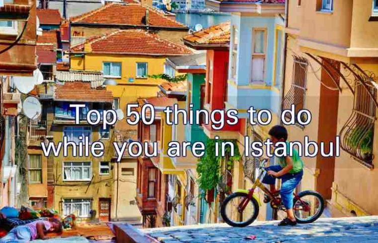 50 Things to do while in Istanbul